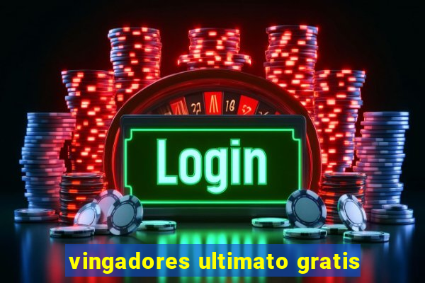 vingadores ultimato gratis